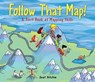 Follow That Map!: A First Book of Mapping Skills - Scot Ritchie - 9781554532759