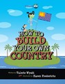 How to Build Your Own Country - Valerie Wyatt - 9781554533114