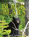 Black Bears: A Natural History - Dave Taylor - 9781554554690