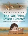 The Girl Who Loved Giraffes - Kathy Stinson - 9781554555406