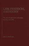 Law, Freedom and Story - John C. Hoffman - 9781554584932