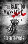 Bandido Massacre - Peter Edwards - 9781554689675