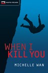 When I Kill You - Michelle Wan - 9781554699902