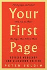 Your First Page: First Pages and What They Tell Us about the Pages that Follow Them - Peter Selgin - 9781554814732