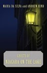 Ghosts of Niagara-on-the-Lake - Maria Da Silva ; Andrew Hind - 9781554883875