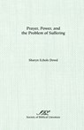 Prayer, Power, and the Problem of Suffering - Sharyn Dowd - 9781555402525