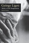 Gyorgy Ligeti: Music of the Imagination - STEINITZ,  Richard - 9781555535513