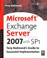Microsoft Exchange Server 2007 with SP1: Tony Redmond's Guide to Successful Implementation - Tony Redmond - 9781555583552