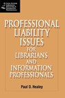 Professional Liability Issues for the Library and Information Professionals - Paul D. Healey - 9781555706098