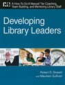 Developing Library Leaders - Robert D. Stueart ; Maureen Sullivan - 9781555707255