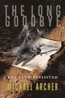 The Long Goodbye - Michael Archer - 9781555717940