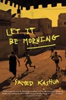 Let It Be Morning - Sayed Kashua - 9781555846626