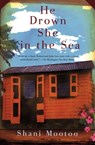 He Drown She in the Sea - Shani Mootoo - 9781555847029