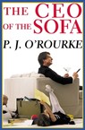 The CEO of the Sofa - P. J. O'Rourke - 9781555847098