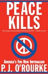 Peace Kills - P. J. O'Rourke - 9781555847166