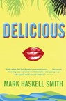 Delicious - Mark Haskell Smith - 9781555847395