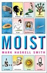 Moist - Mark Haskell Smith - 9781555848774