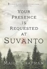 Your Presence Is Requested at Suvanto - Maile Chapman - 9781555970062