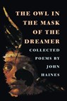 Owl in the Mask of the Dreamer - John Haines - 9781555972462