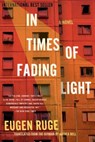 In Times of Fading Light - Eugen Ruge - 9781555976798