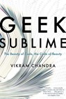 Geek Sublime - Vikram Chandra - 9781555976859