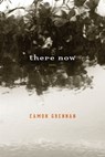 There Now - Eamon Grennan - 9781555979492