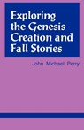 Exploring the Genesis Creation & Fall Stories - John Michael Perry - 9781556125539