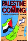 Palestine Is Coming: The Revival of Ancient Philistia - Kermit Zarley - 9781556351815
