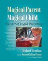 Magical Parent Magical Child - Michael Mendizza ; Joseph Chilton Pearce - 9781556434976