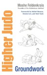 Higher Judo - Moshe Feldenkrais - 9781556439278