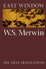 East Window - W. S. Merwin - 9781556590917