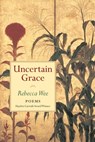 Uncertain Grace - Rebecca Wee - 9781556591549