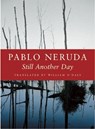 Still Another Day - Pablo Neruda - 9781556592249