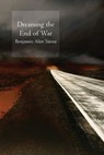 Dreaming the End of War - Benjamin Saenz - 9781556592393