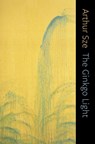 The Ginkgo Light - Arthur Sze - 9781556592997