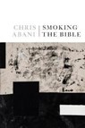 Smoking the Bible - Chris Abani - 9781556596285