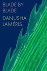 Blade by Blade - Danusha Lameris - 9781556597039