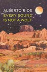 Every Sound Is Not a Wolf - Alberto Ros - 9781556597114