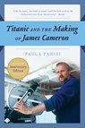 Titanic and the Making of James Cameron - Paula Parisi - 9781557043658