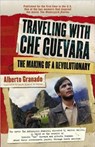 Traveling with Che Guevara: The Making of a Revolutionary - Alberto Granado - 9781557046390