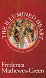 The Illumined Heart - Frederica Mathewes-Green - 9781557255532