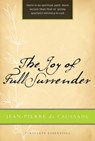 The Joy of Full Surrender - Jean Pierre de Caussade - 9781557256096