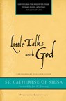 Little Talks with God - Catherine of Siena - 9781557257796