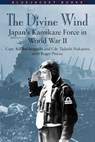 The Divine Wind - Rikihei Inoguchi ; Roger Pineau ; Commander Tadashi Nakajima - 9781557503947