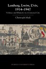 Lemberg, Lwow, L'viv, 1914-1947 - Christoph Mick - 9781557536716