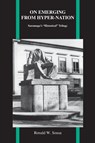 On Emerging from Hyper-Nation - Ronald W. Sousa - 9781557536976