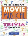 The Great Movie Musical Trivia Book - KURTTI,  Jeff - 9781557832221