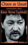 Chaos as Usual - Rainer Werner Fassbinder - 9781557832627