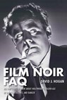 Film Noir FAQ - David J. Hogan - 9781557838551