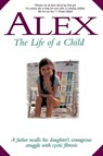 Alex: The Life of a Child - Frank Deford - 9781558535527
